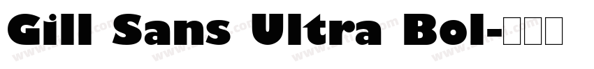 Gill Sans Ultra Bol字体转换